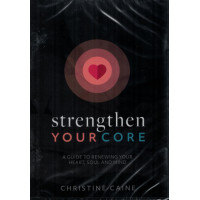 Strengthen Your Core by Christine Caine – Building an Unshakable Foundation for Your Life